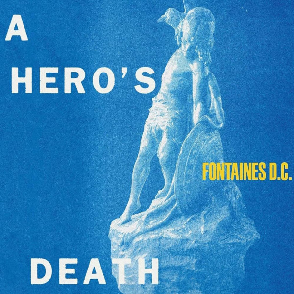 Fontaines D.c. "a Hero's Death" Vinile