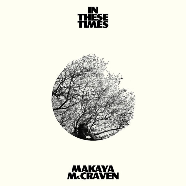 Makaya Mccraven In These Times Vinile